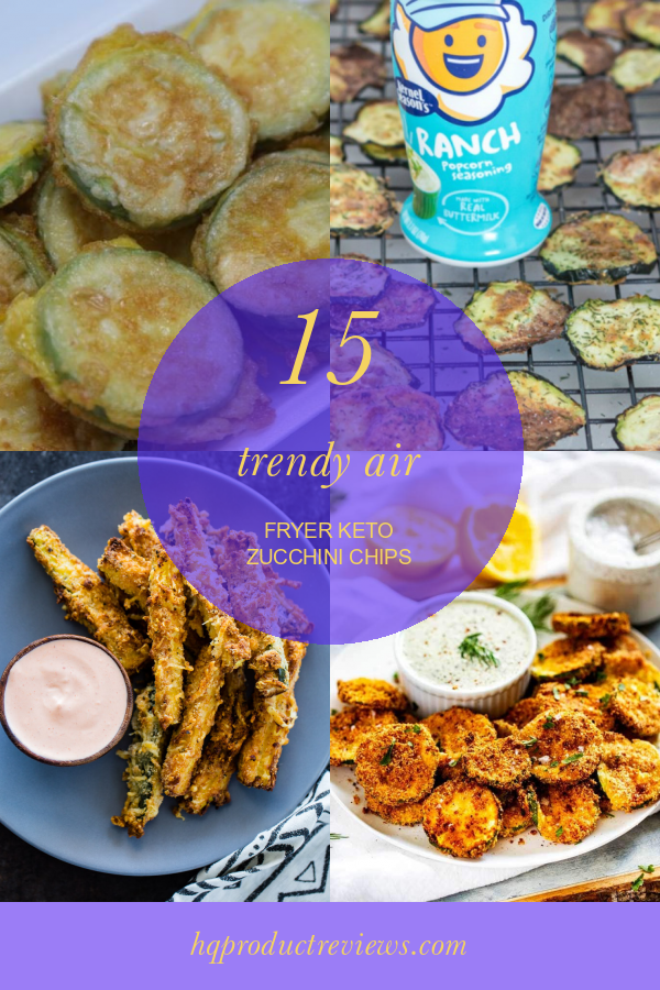 15 Trendy Air Fryer Keto Zucchini Chips Best Product Reviews